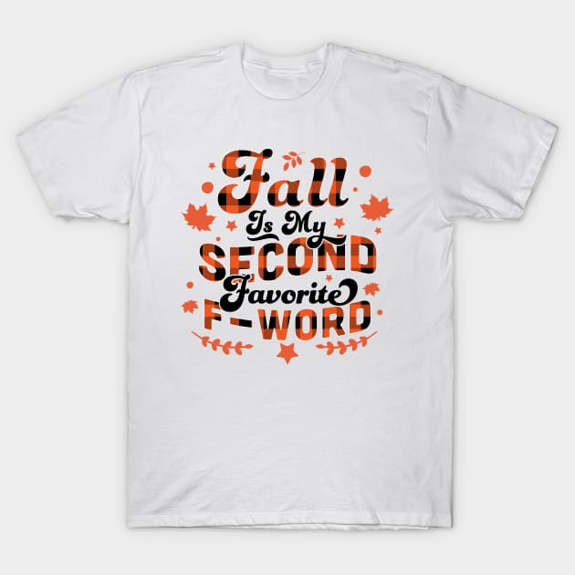 Fall Is My Second Favorite F Word Orange Plaid - Funny Fall Autumn T-Shirt by OrangeMonkeyArt